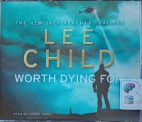 Worth Dying For written by Lee Child performed by Kerry Shale on Audio CD (Abridged)